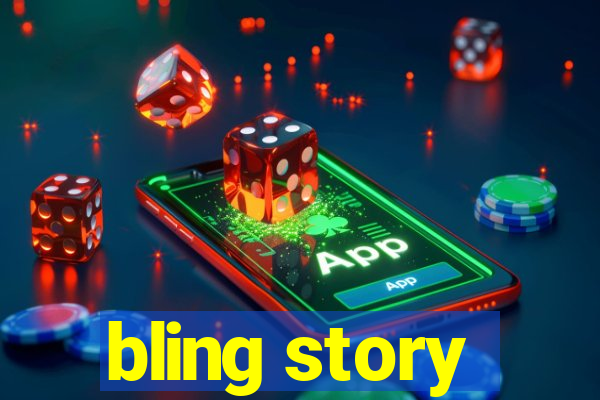 bling story